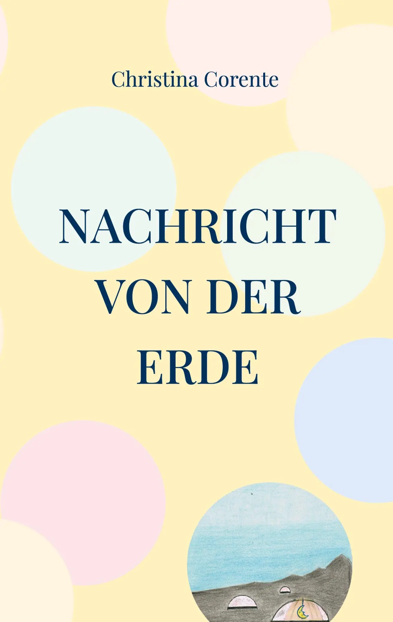 Cover: 9783734742491 | Nachricht von der Erde | Christina Corente | Taschenbuch | Paperback