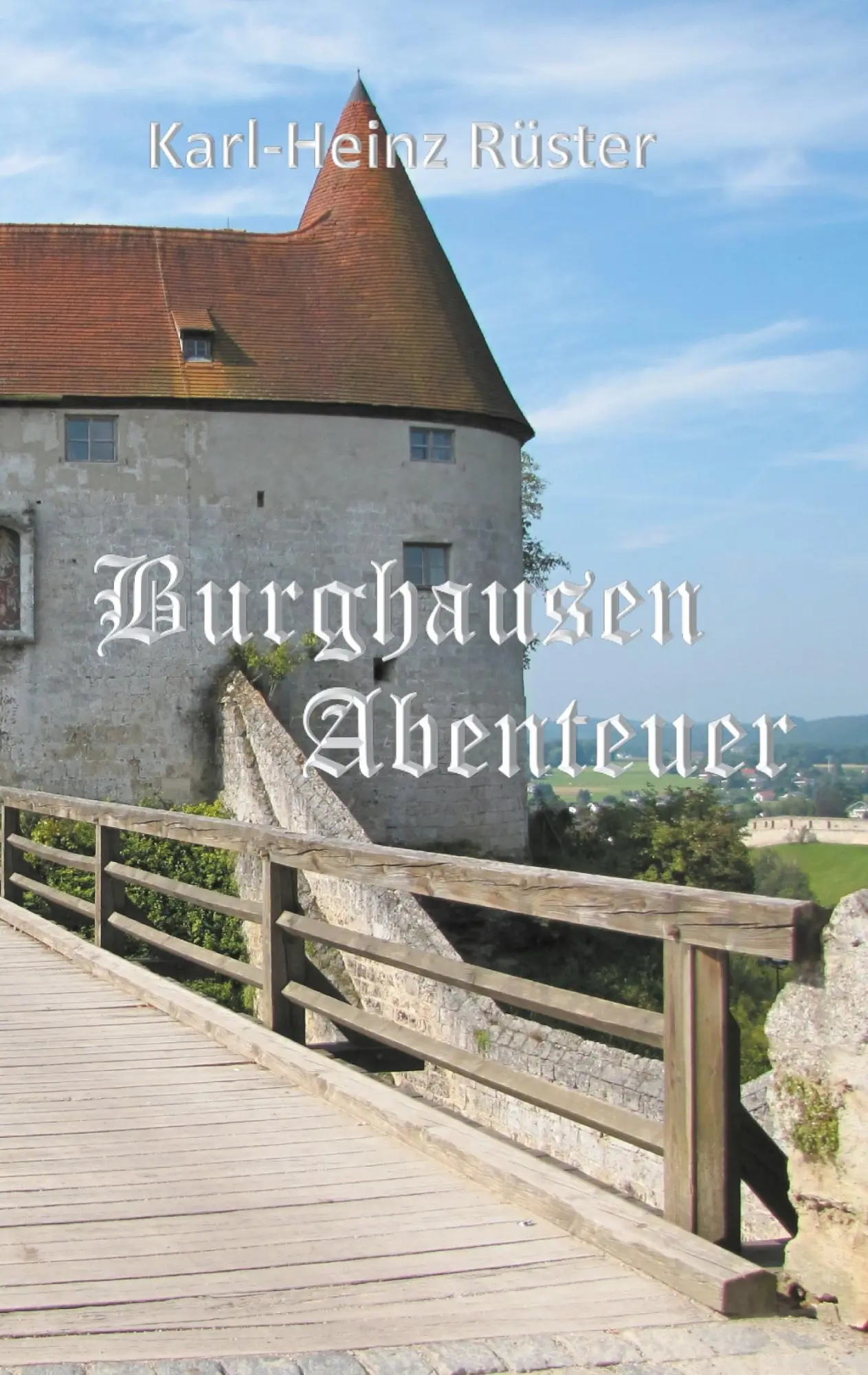 Cover: 9783751952491 | Burghausen Abenteuer | Abenteuer Time Travel | Karl-Heinz Rüster