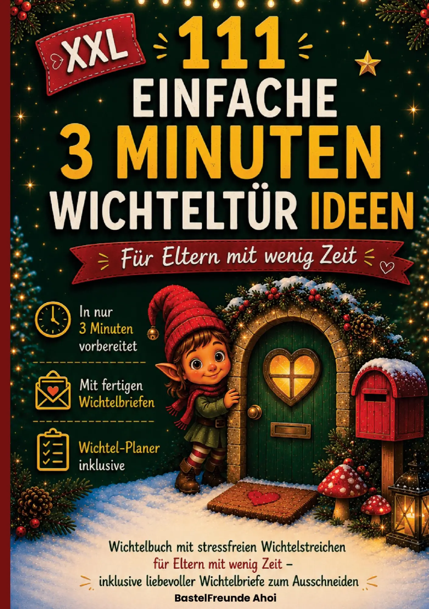 Cover: 9783910272491 | 111 einfache 3 Minuten Wichteltür Ideen | Bastelfreunde Ahoi | Buch