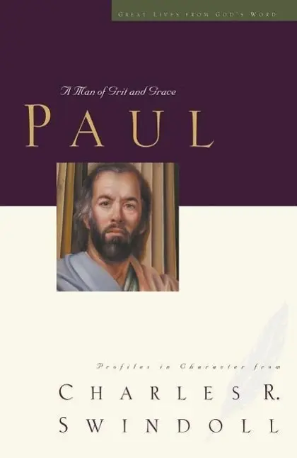 Cover: 9781400202591 | Great Lives: Paul | A Man of Grace and Grit | Charles R Swindoll