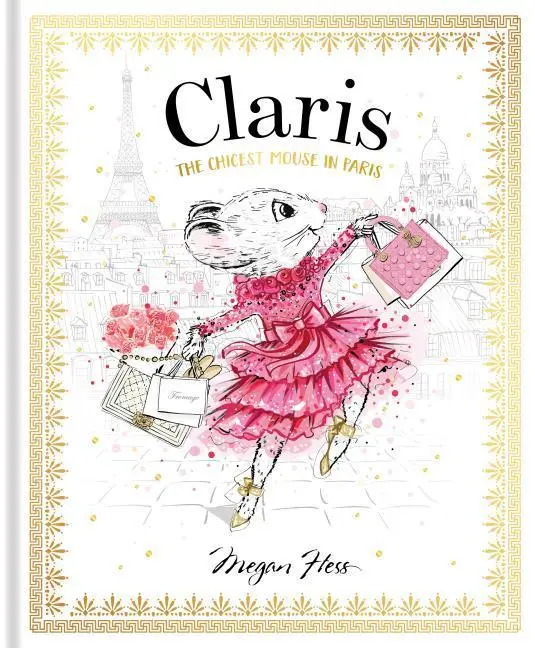 Cover: 9781760502591 | Claris: The Chicest Mouse in Paris | Claris #1 | Megan Hess | Buch