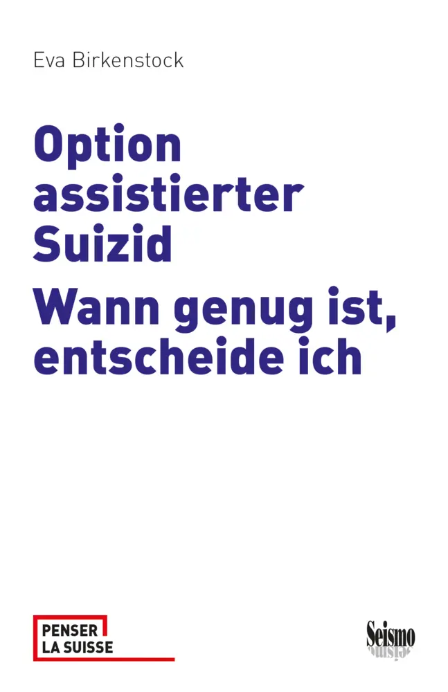 Cover: 9783037772591 | Option assistierter Suizid | Wann genug ist, entscheide ich | Buch