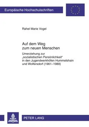 Cover: 9783631602591 | Auf dem Weg zum neuen Menschen | Rahel Marie Vogel | Taschenbuch