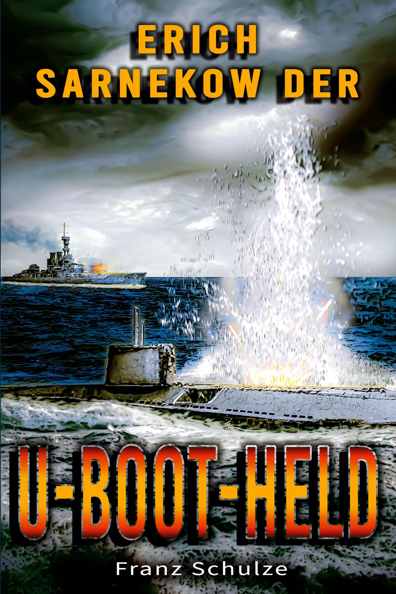 Cover: 9783964032591 | Erich Sarnekow der U-Boot-Held | Franz Schulze | Taschenbuch | 152 S.