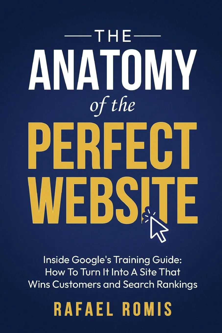 Cover: 9798218672591 | The Anatomy Of The Perfect Website | Rafael Romis | Taschenbuch | 2025