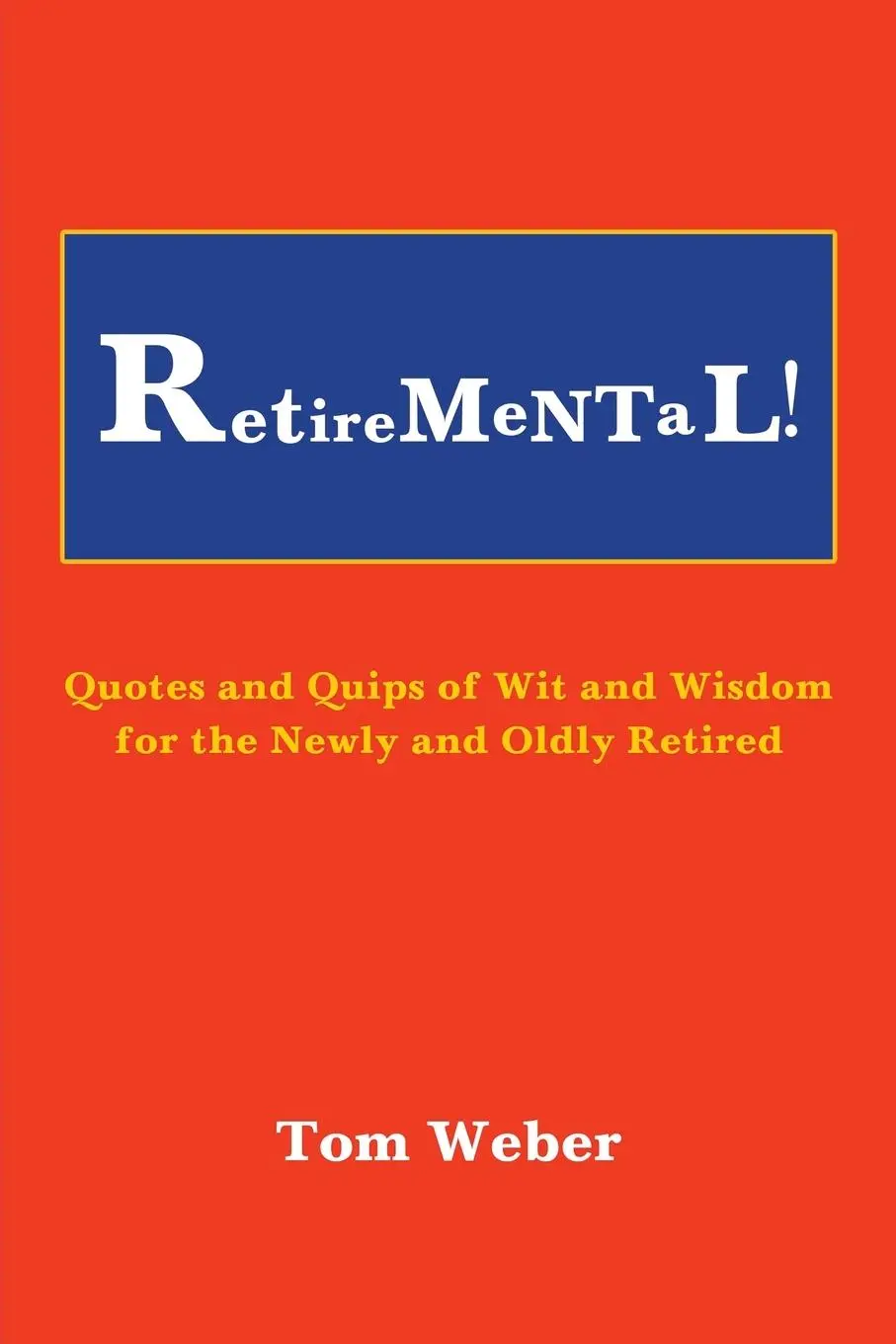 Cover: 9798886932591 | Retiremental! | Tom Weber | Taschenbuch | Englisch | 2024