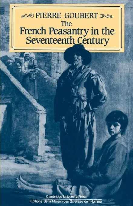 Cover: 9780521312691 | The French Peasantry in the Seventeenth Century | Pierre Goubert