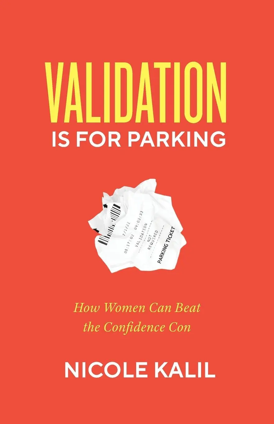 Cover: 9781544532691 | Validation Is For Parking | How Women Can Beat the Confidence Con