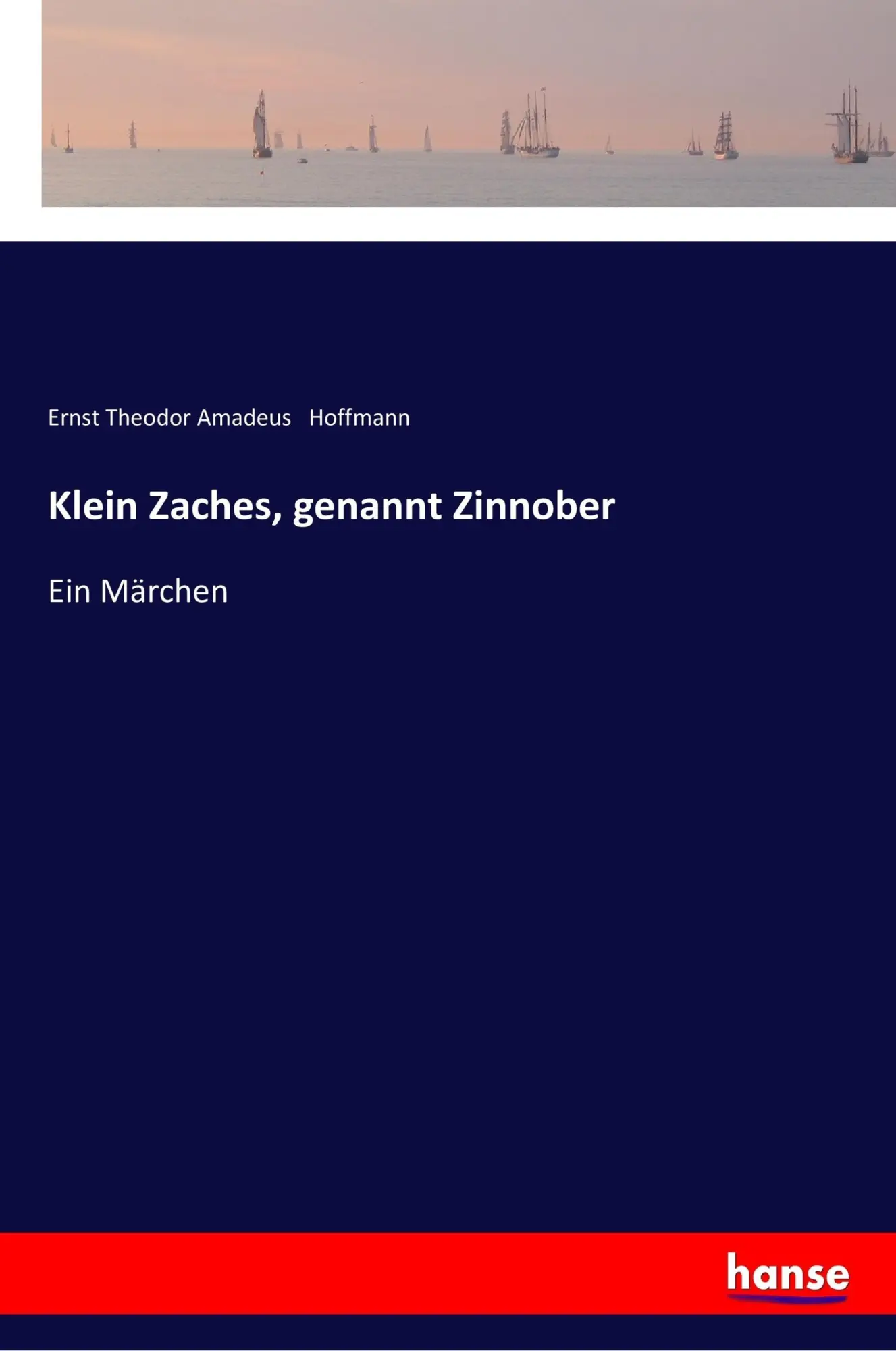 Cover: 9783337352691 | Klein Zaches, genannt Zinnober | Ein Märchen | Hoffmann | Taschenbuch