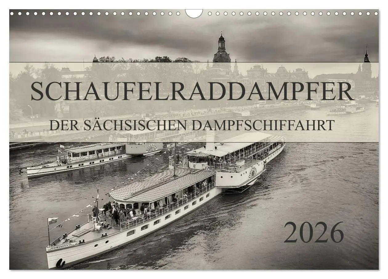 Cover: 9783516152791 | Schaufelraddampfer der Sächsischen Dampfschiffahrt (Wandkalender...