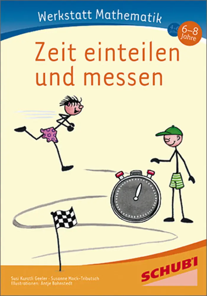 Cover: 9783867232791 | Zeit einteilen und messen | Zeit einteilen und messen 6 - 8 Jahre Cover: 9783867232791 | Zeit einteilen und messen | Zeit einteilen und messen 6 - 8 Jahre