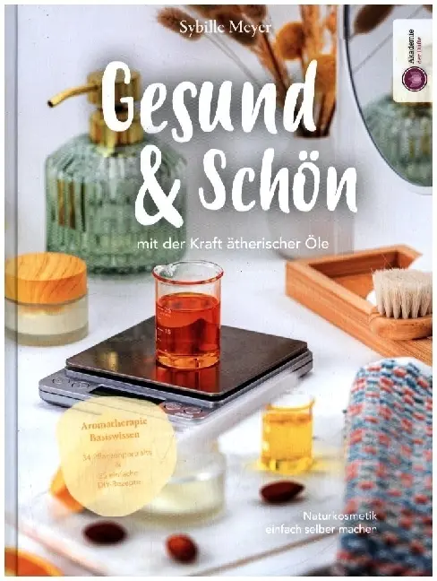 Cover: 4025121092891 | Gesund &amp; Schön - mit der Kraft ätherischer Öle | Sybille Weigert