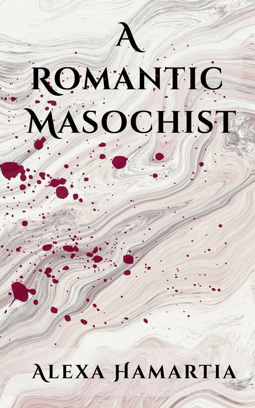 Cover: 9781036952891 | A Romantic Masochist | Alexa Hamartia | Taschenbuch | Englisch | 2026