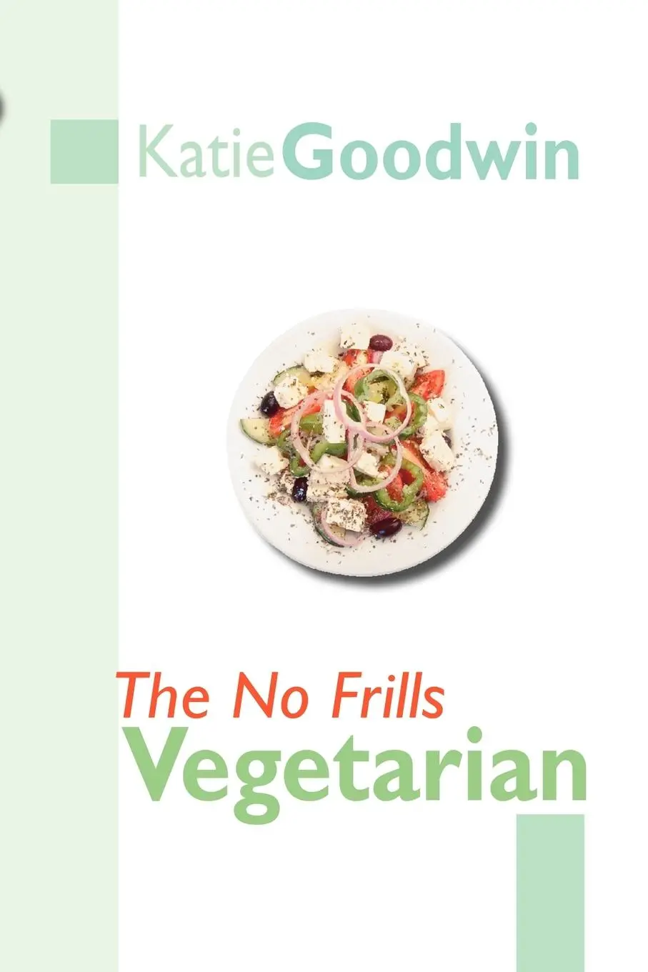 Cover: 9781412082891 | The No Frills Vegetarian | Katie Goodwin | Taschenbuch | Englisch