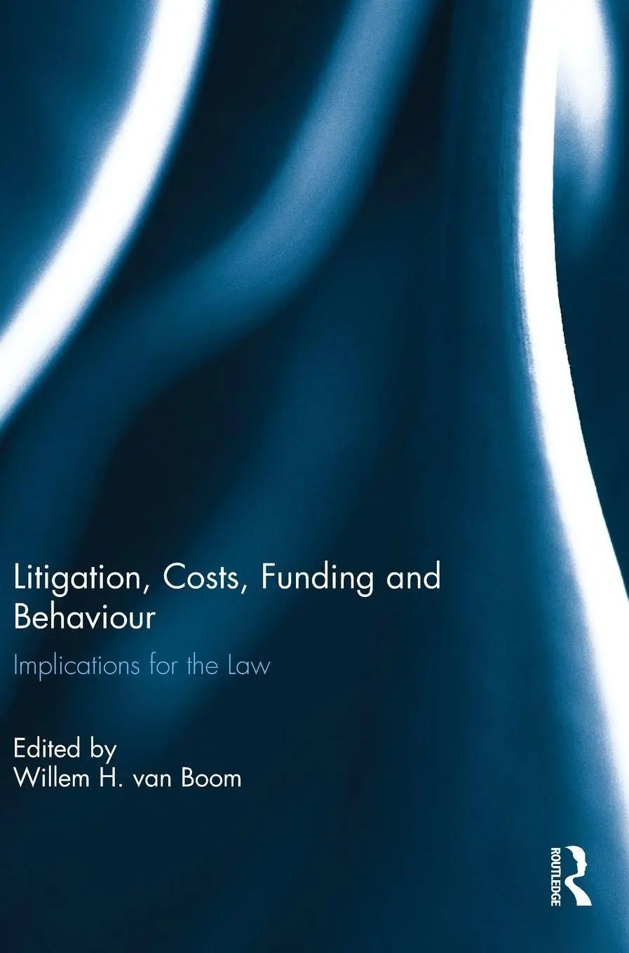 Cover: 9781472482891 | Litigation, Costs, Funding and Behaviour | Implications for the Law