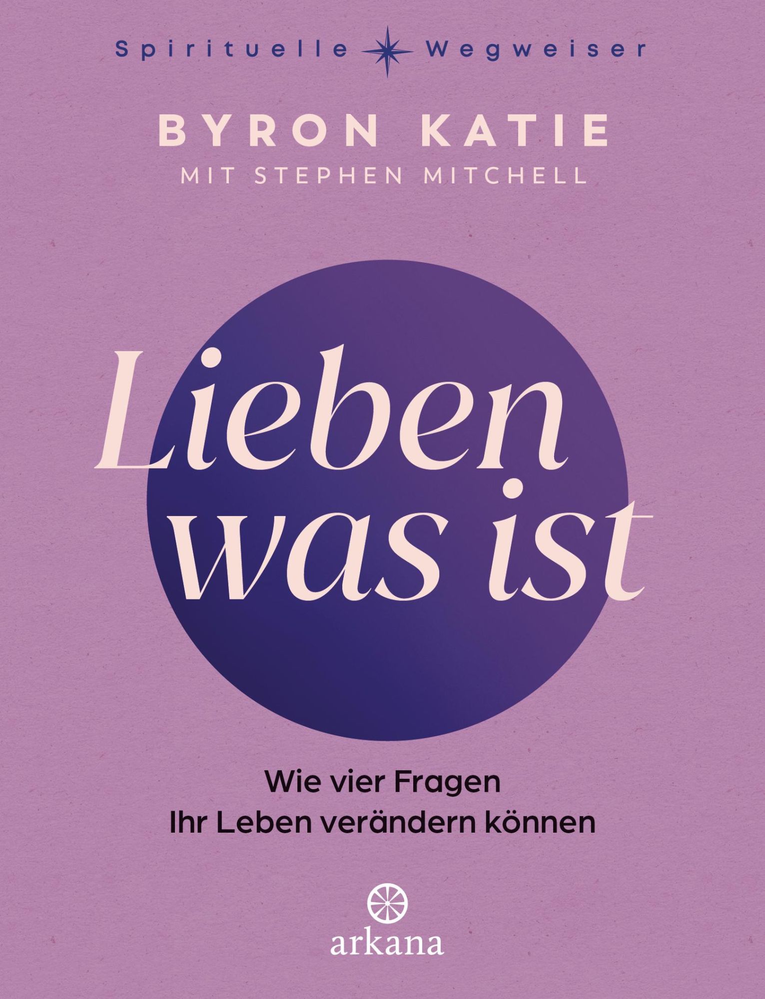 Cover: 9783442342891 | Lieben was ist | Byron Katie (u. a.) | Buch | 416 S. | Deutsch | 2025