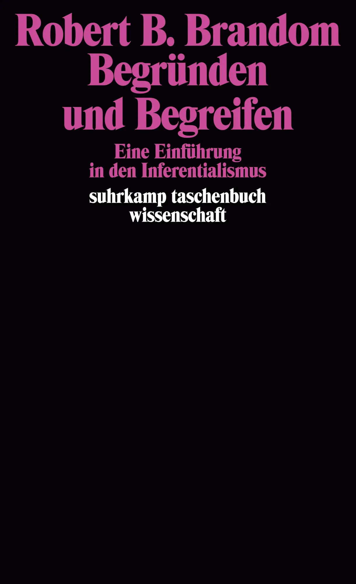 Cover: 9783518292891 | Begründen und Begreifen | Eine Einführung in den Inferentialismus