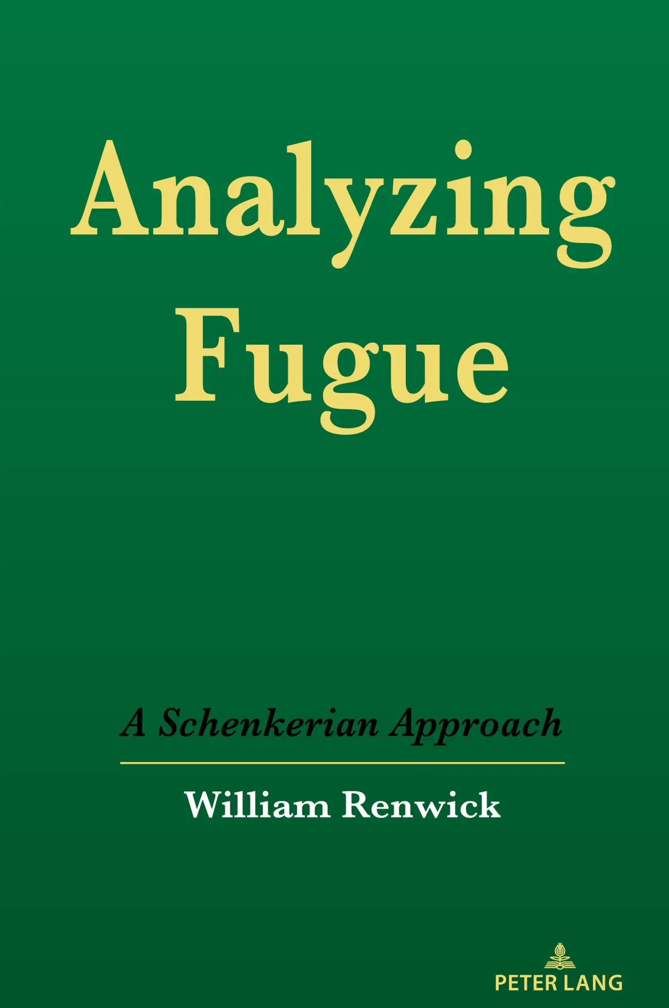 Cover: 9781636672991 | Analyzing Fugue | A Schenkerian Approach | William Renwick | Buch