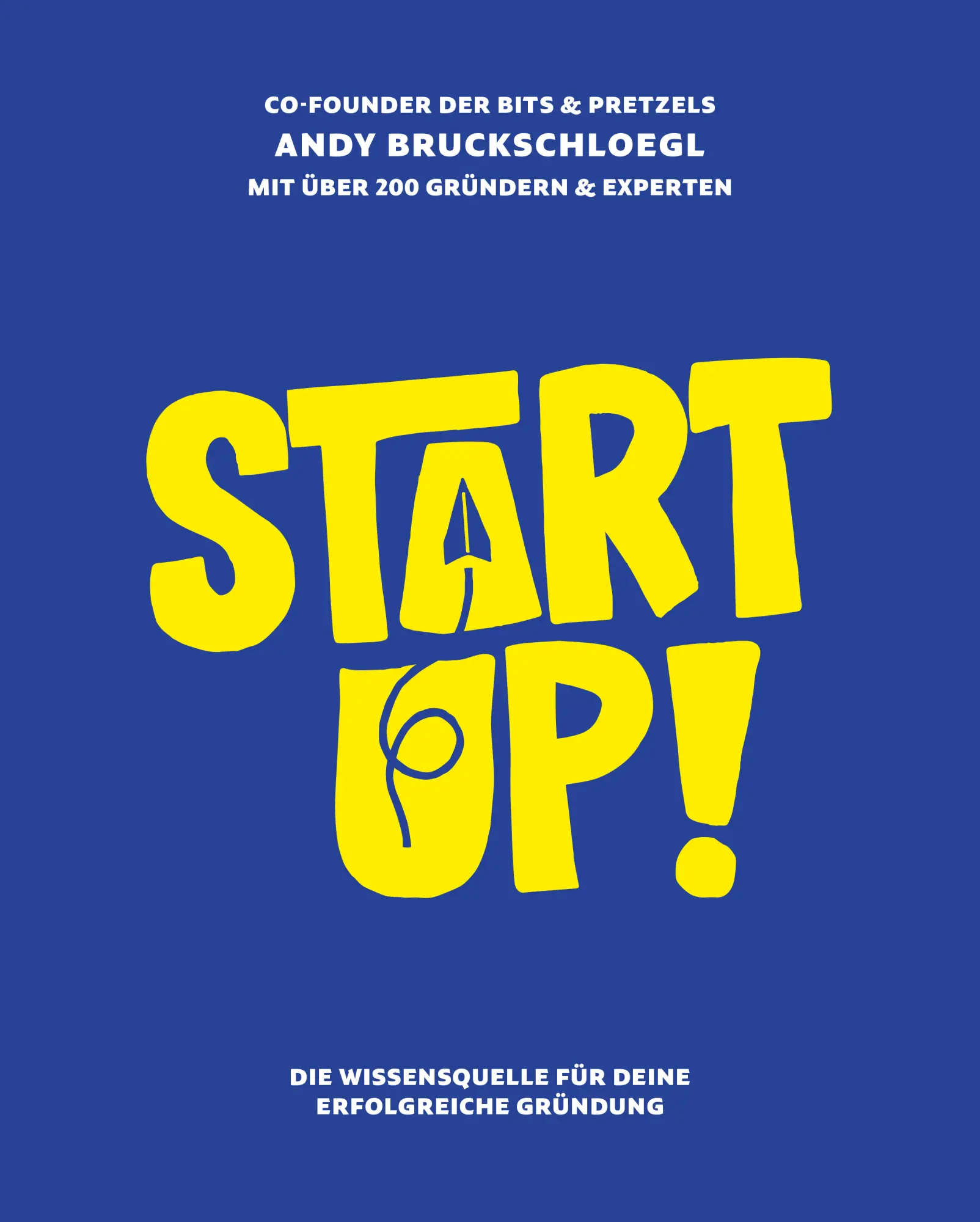 Cover: 9783000792991 | Startup! | Die Wissensquelle für deine erfolgreiche Gründung | Buch