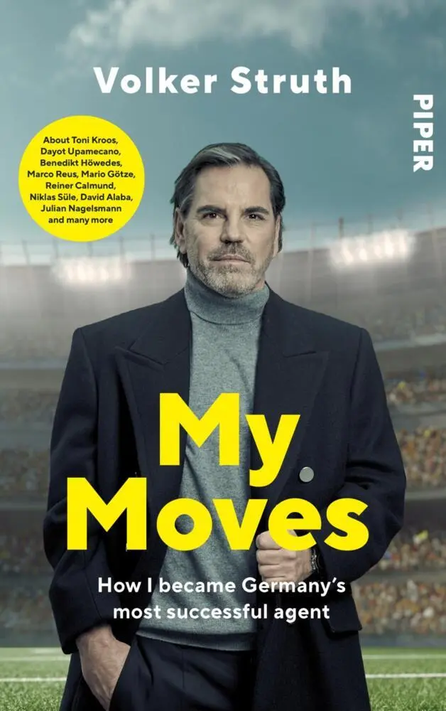 Cover: 9783492072991 | My Moves | How I became Germany's most successful agent | Struth
