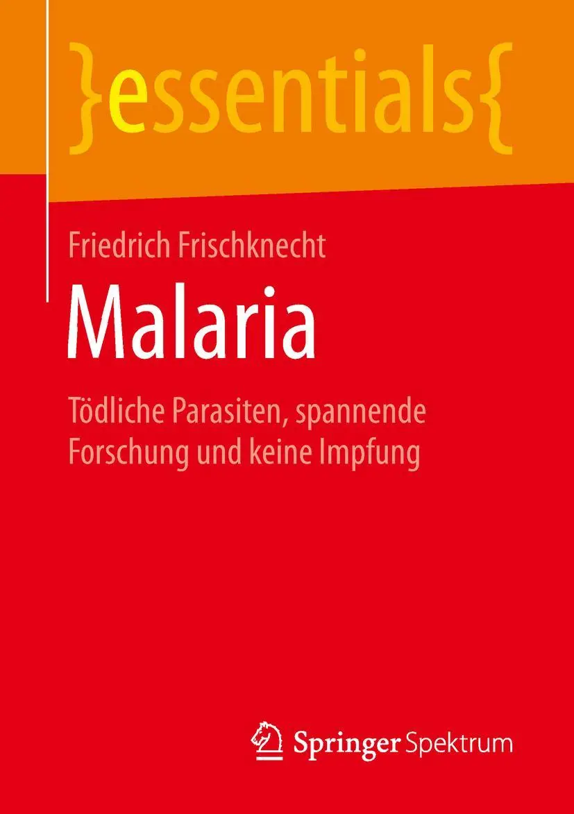 Cover: 9783658252991 | Malaria | Tödliche Parasiten, spannende Forschung und keine Impfung