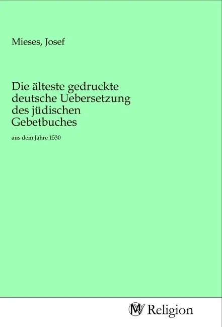 Cover: 9783968812991 | Die älteste gedruckte deutsche Uebersetzung des jüdischen Gebetbuches