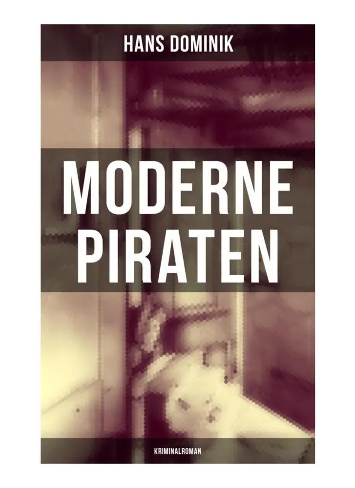 Cover: 9788027262991 | Moderne Piraten (Kriminalroman) | Hans Dominik | Taschenbuch | 128 S.