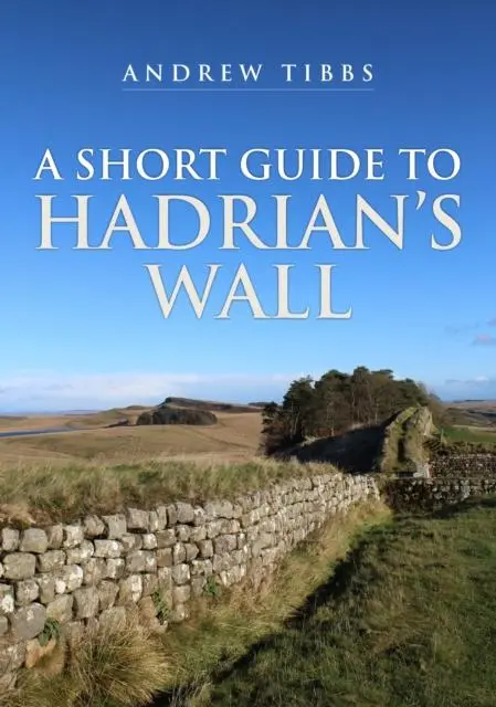 Cover: 9781398113091 | A Short Guide to Hadrian's Wall | Andrew Tibbs | Taschenbuch | 2022