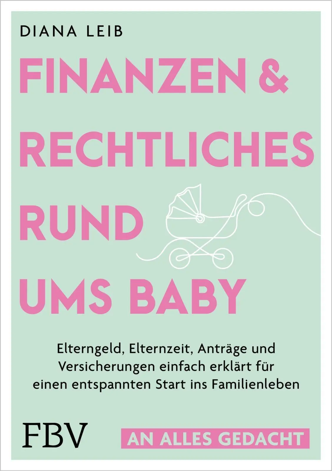 Cover: 9783959723091 | Finanzen &amp; Rechtliches rund ums Baby | Diana Leib | Taschenbuch | 2026