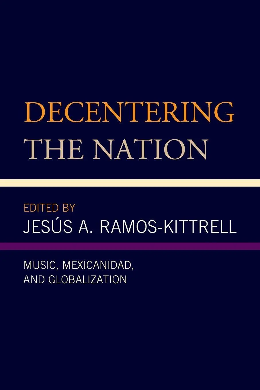 Cover: 9781498573191 | Decentering the Nation | Music, Mexicanidad, and Globalization | Buch