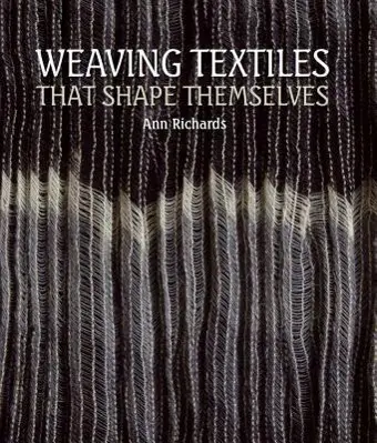 Cover: 9781847973191 | WEAVING TEXTILES THAT SHAPE TH | Ann Richards | Buch | Gebunden | 2012
