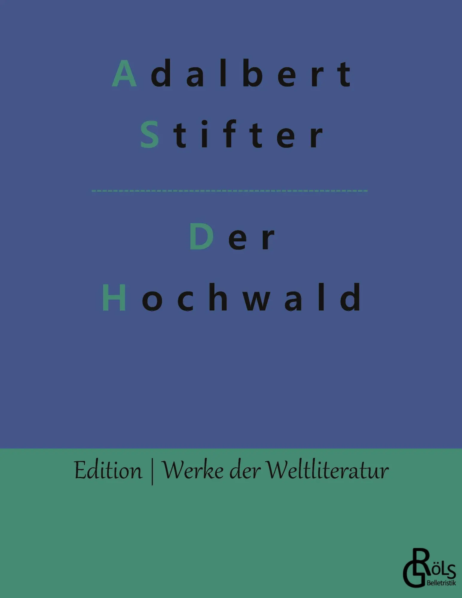 Cover: 9783988283191 | Der Hochwald | Adalbert Stifter | Taschenbuch | 104 S. | Deutsch