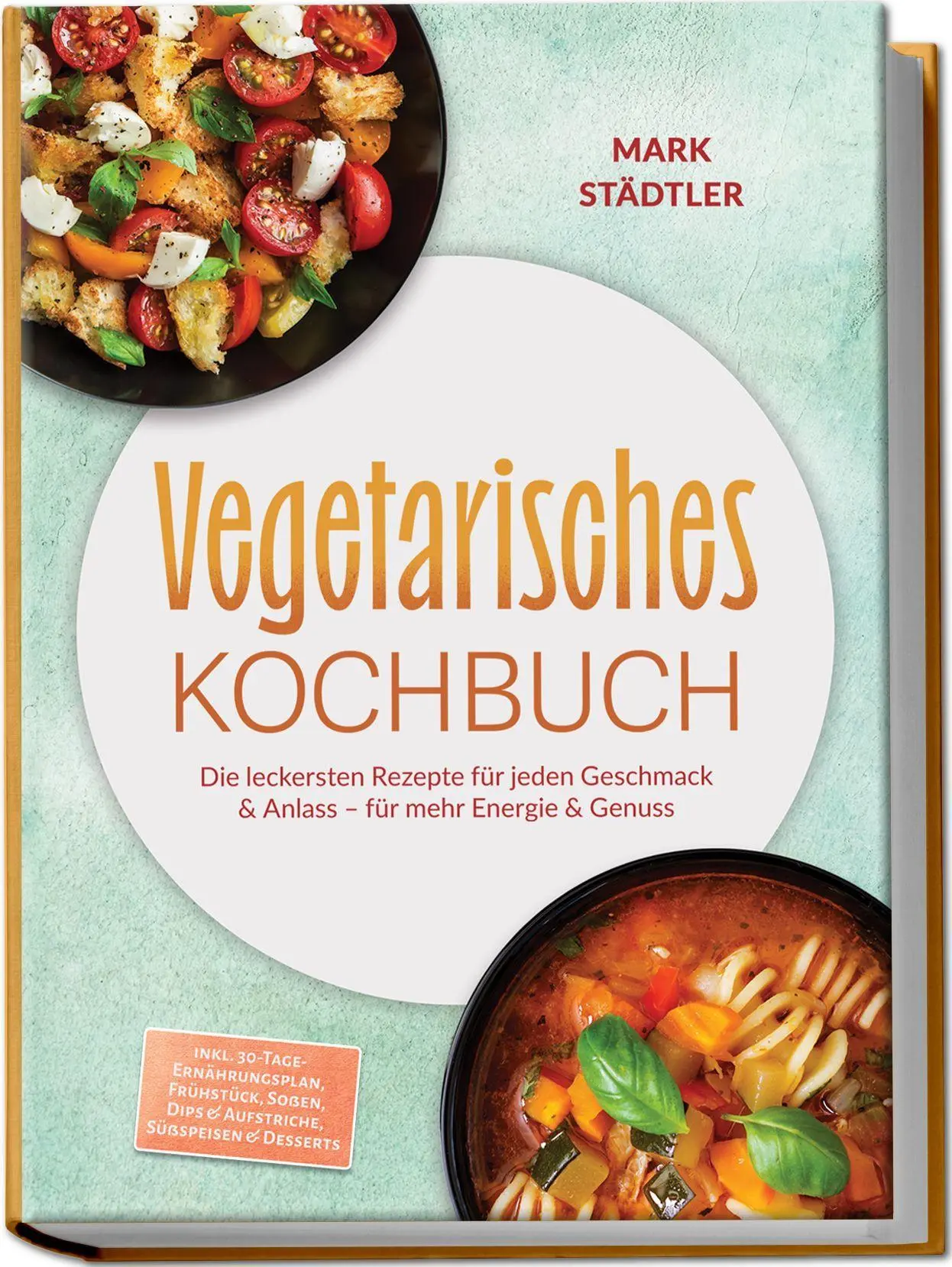 Cover: 9783989103191 | Vegetarisches Kochbuch: Die leckersten Rezepte für jeden Geschmack...