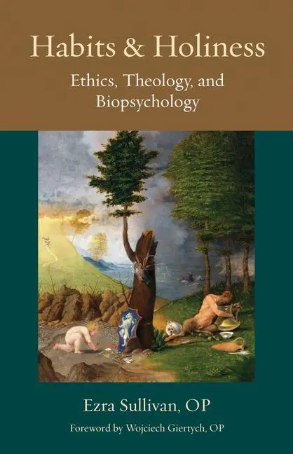 Cover: 9780813233291 | Habits and Holiness | Ethics, Theology, and Biopsychology | Sullivan