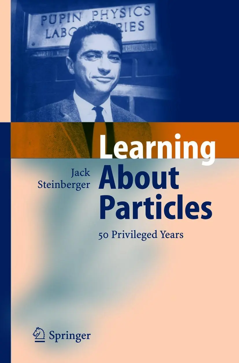 Cover: 9783540213291 | Learning About Particles - 50 Privileged Years | Jack Steinberger | x