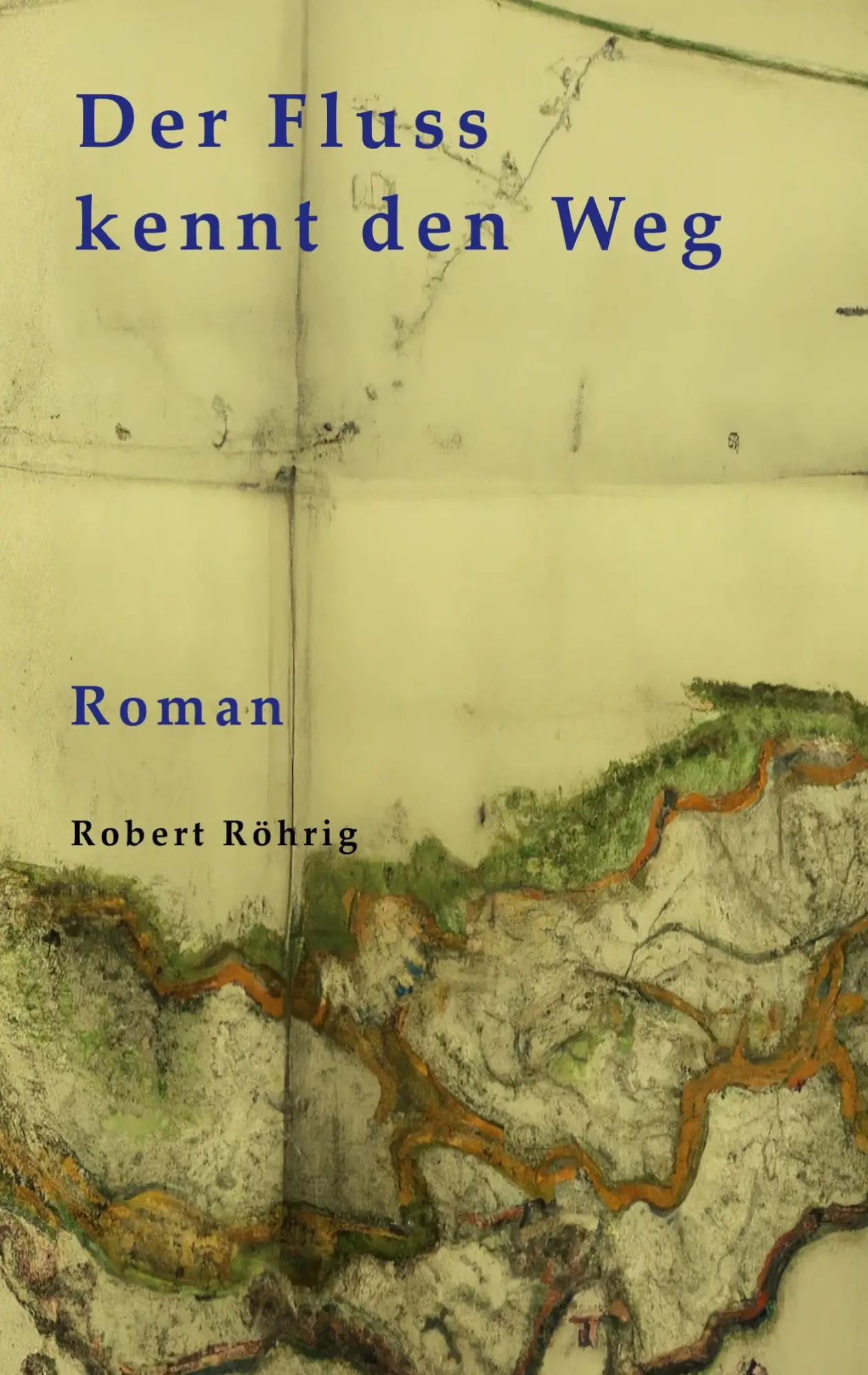 Cover: 9783757813291 | Der Fluss kennt den Weg | Robert Röhrig | Buch | 224 S. | Deutsch