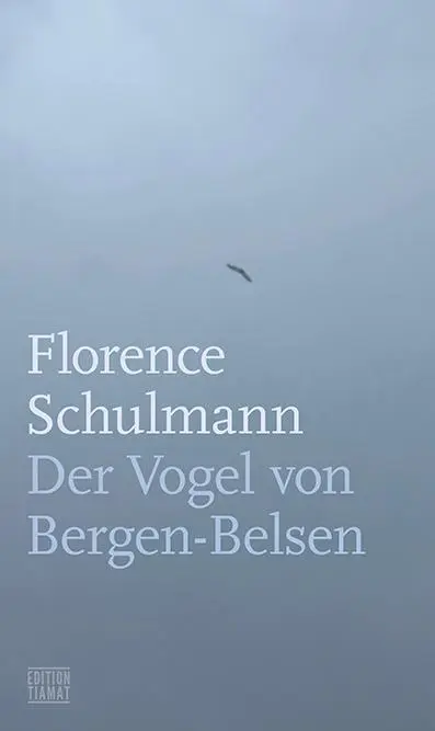 Cover: 9783893203291 | Der Vogel von Bergen-Belsen | Florence Schulmann | Taschenbuch | 2025