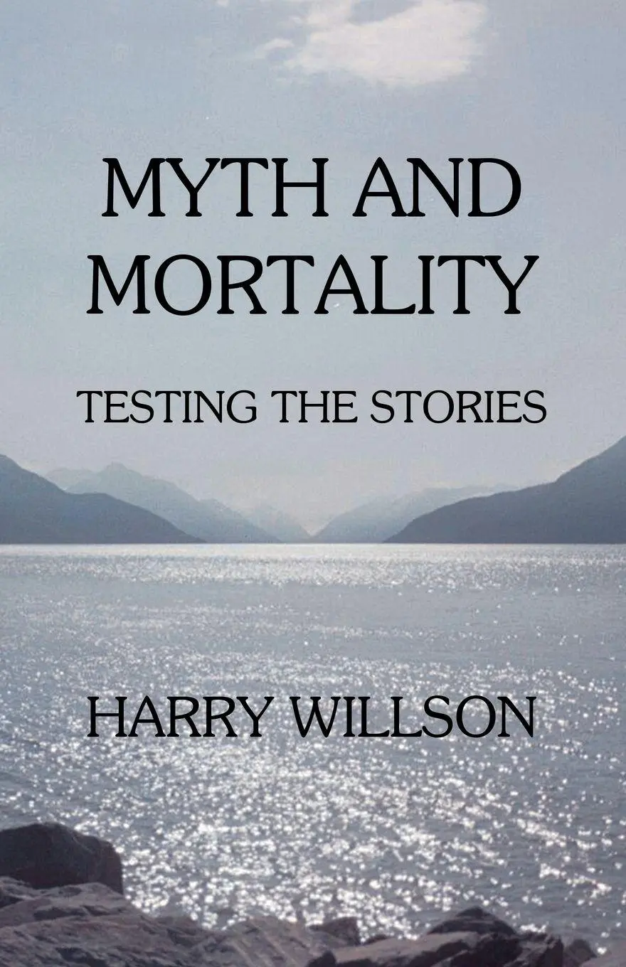 Cover: 9780938513391 | Myth and Mortality | Testing the Stories | Harry Willson | Taschenbuch