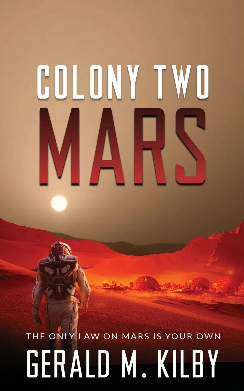 Cover: 9781068343391 | Colony Two Mars | A SciFi Thriller | Gerald M. Kilby | Taschenbuch