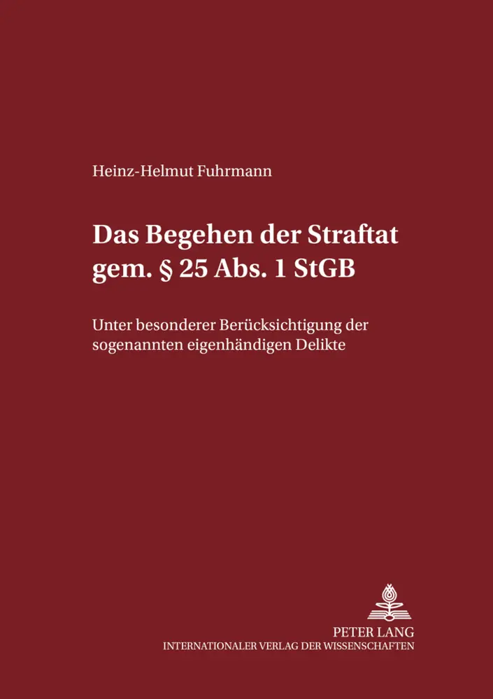 Cover: 9783631523391 | Das Begehen der Straftat gem. 25 Abs. 1 StGB | Heinz-Helmut Fuhrmann