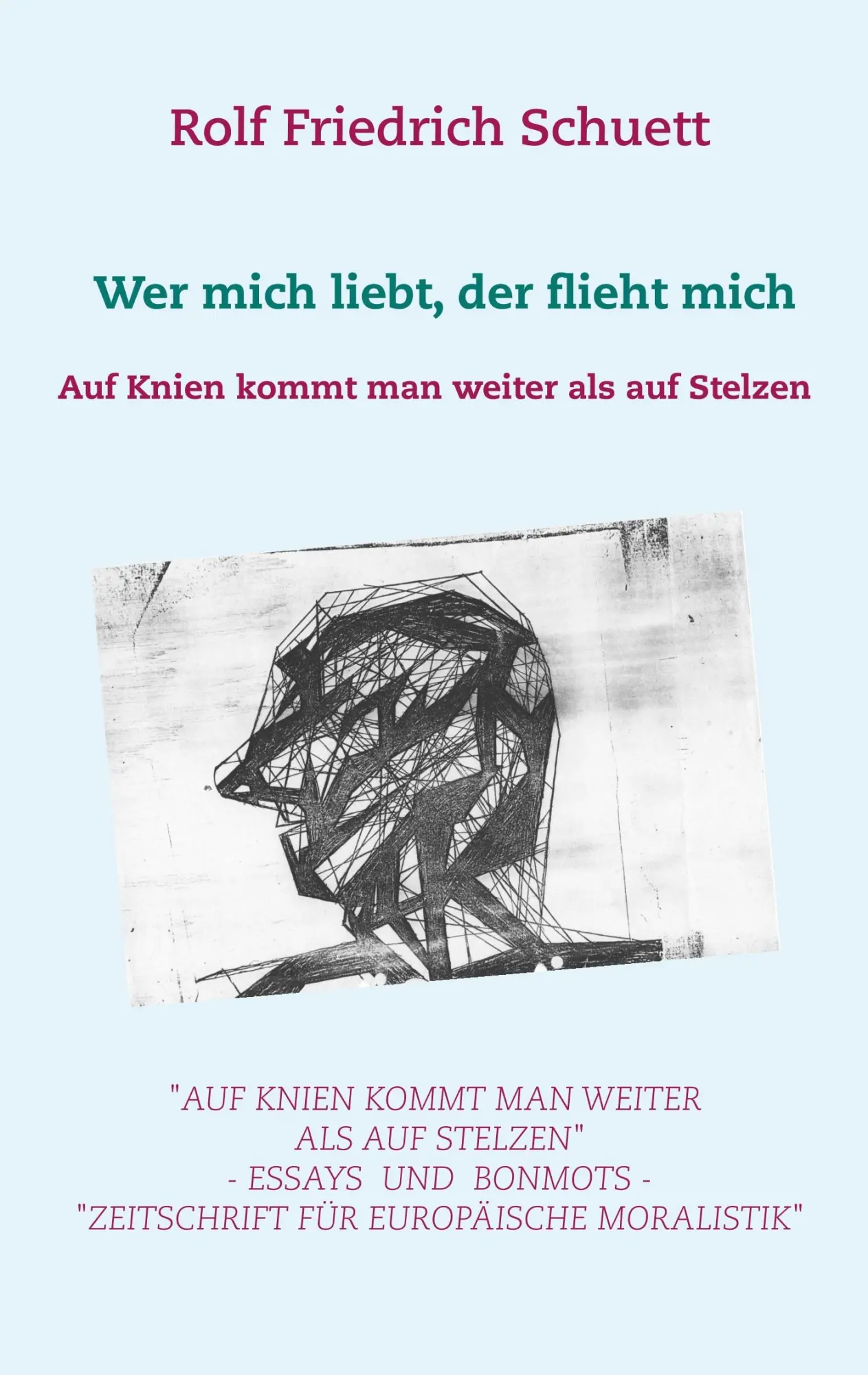 Cover: 9783751933391 | Auf Knien kommt man weiter als auf Stelzen | Rolf Friedrich Schuett