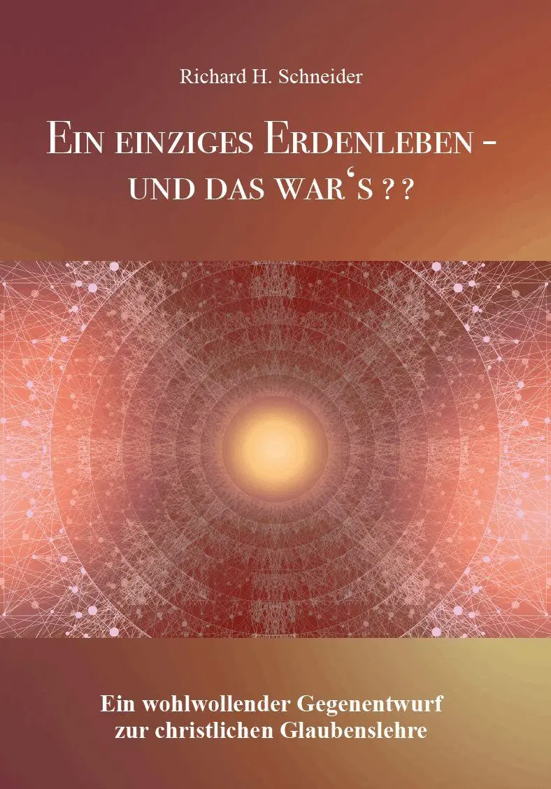 Ein einziges Erdenleben - und das war's??
