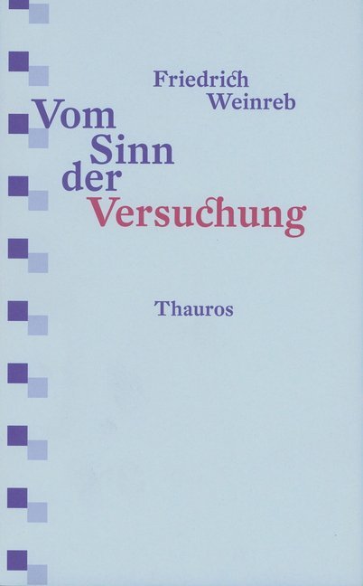 Cover: 9783905783391 | Vom Sinn der Versuchung | Friedrich Weinreb | Taschenbuch | 78 S.