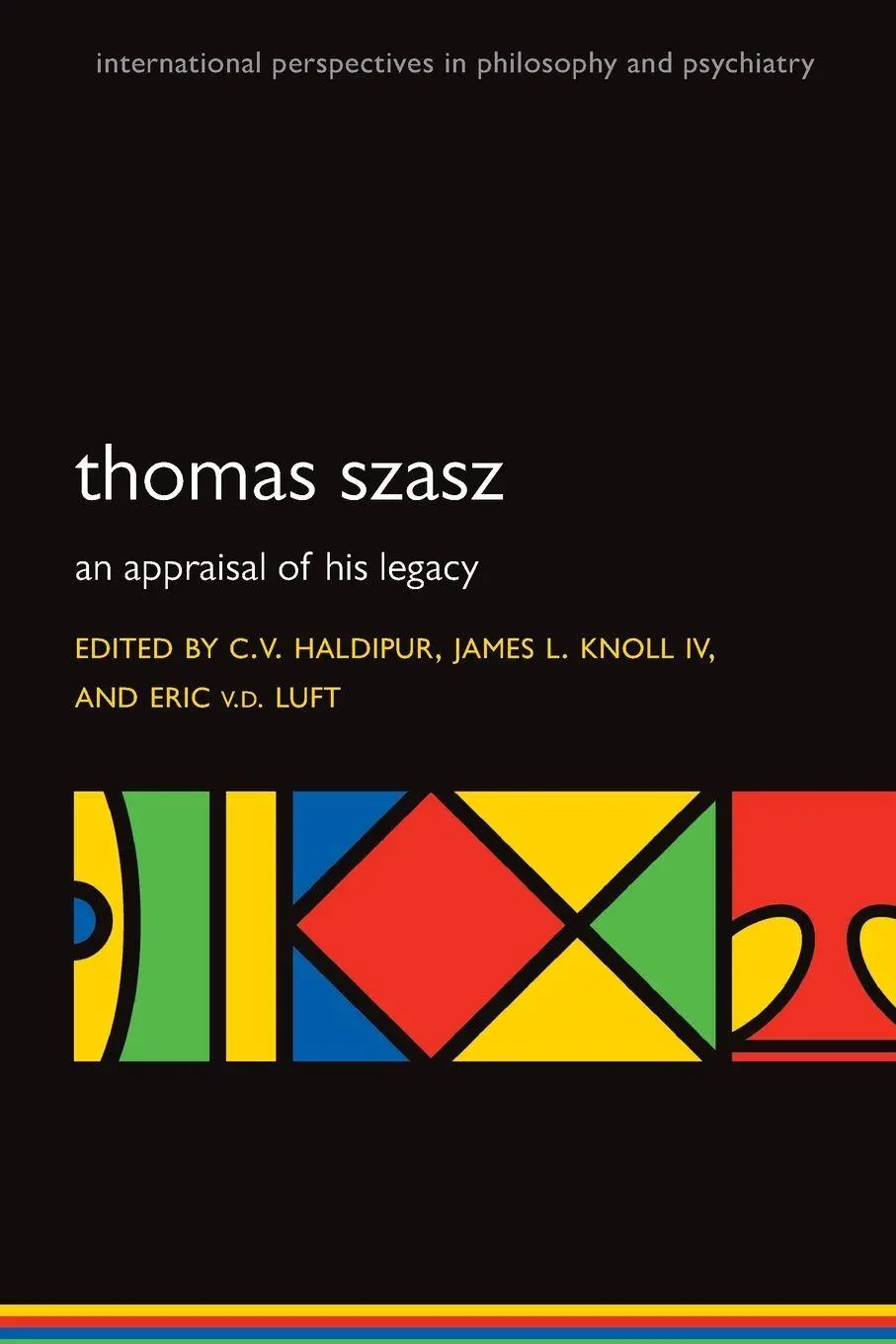 Cover: 9780198813491 | Thomas Szasz | An Appraisal of His Legacy | C. V. Haldipur (u. a.)