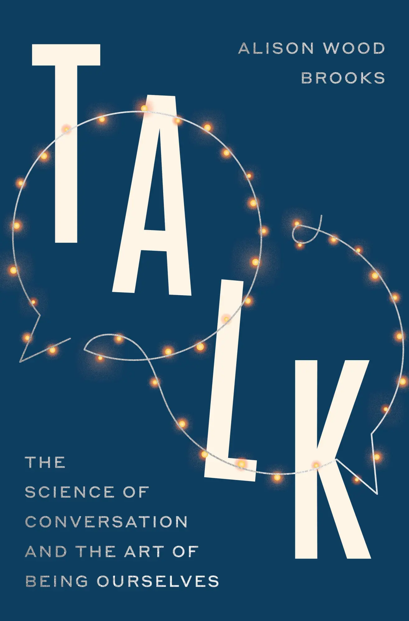 Cover: 9780593443491 | Talk | The Science of Conversation and the Art of Being Ourselves