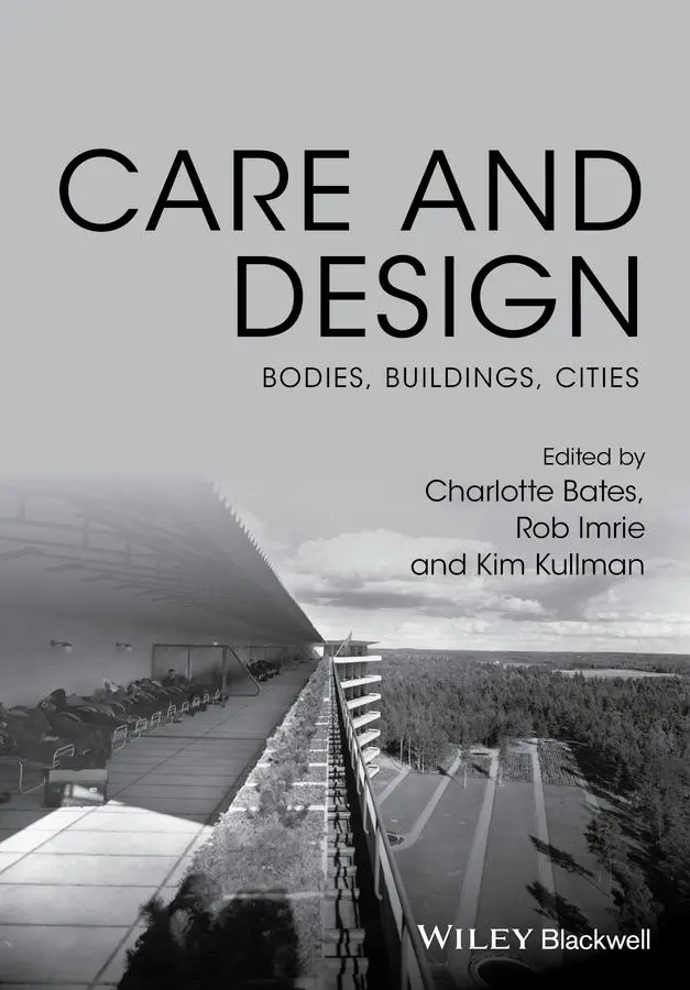 Cover: 9781119053491 | Care and Design | Bodies, Buildings, Cities | Charlotte Bates (u. a.)