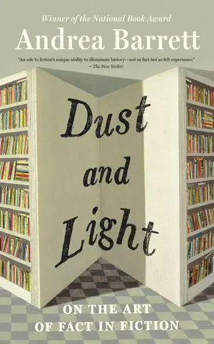 Cover: 9781324123491 | Dust and Light | On the Art of Fact in Fiction | Andrea Barrett | Buch