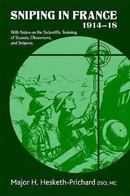 Cover: 9781906033491 | Sniping in France 1914-18 | H. Hesketh-Prichard | Taschenbuch | 2013