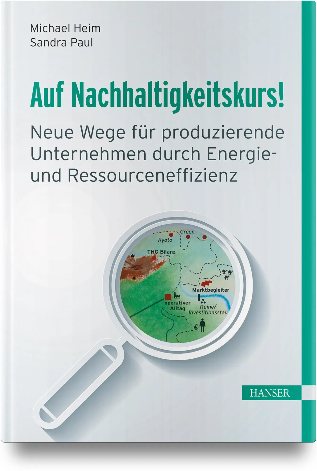 Cover: 9783446483491 | Auf Nachhaltigkeitskurs! | Michael Heim (u. a.) | Buch | 300 S. | 2025