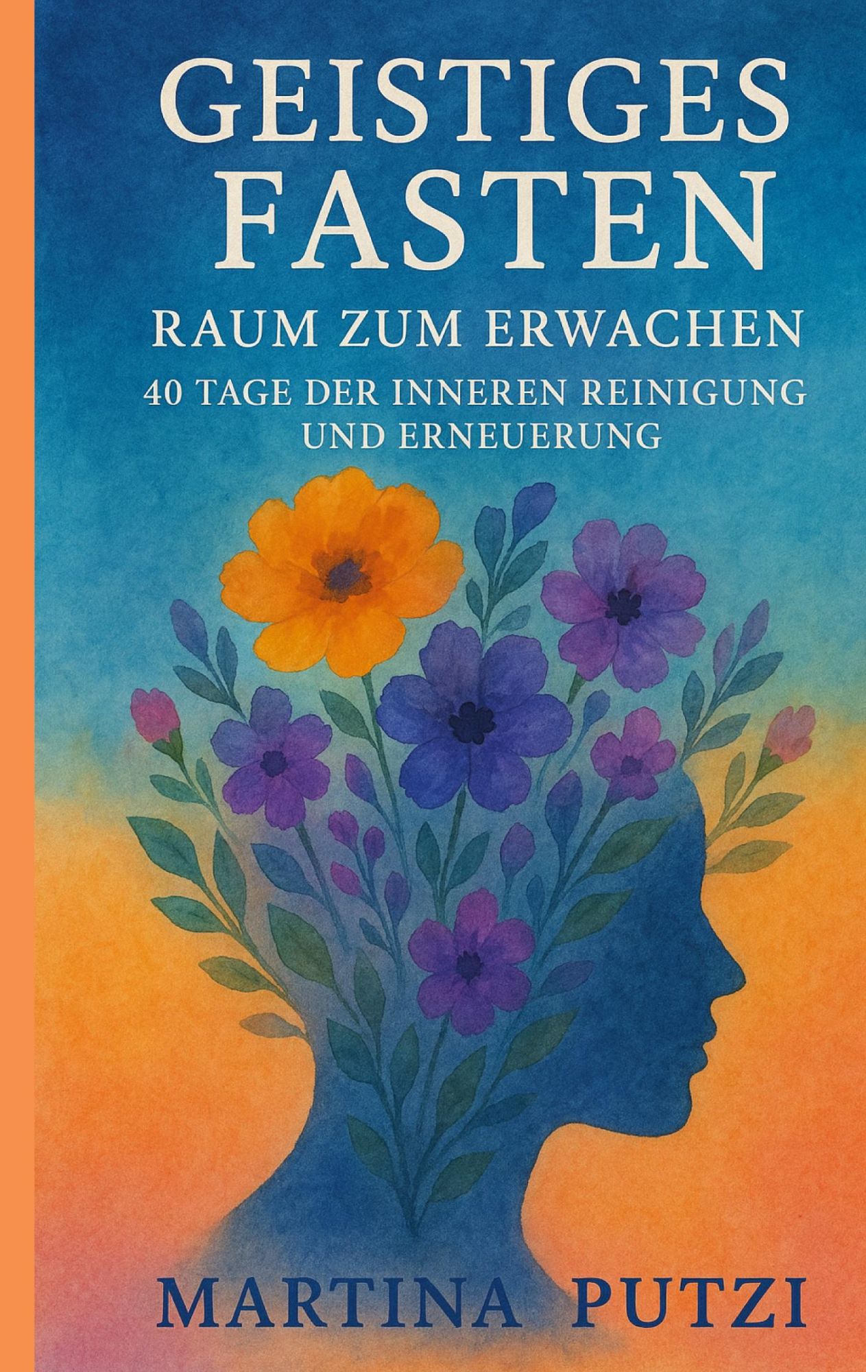Cover: 9783759793591 | Geistiges Fasten - Raum zum Erwachen | Martina Putzi | Taschenbuch